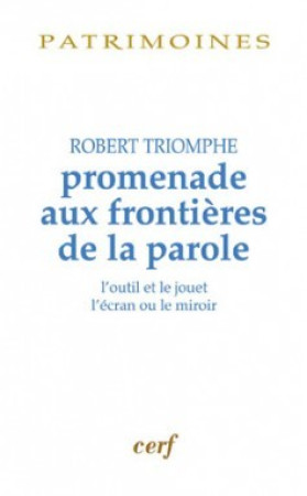 PROMENADE AUX FRONTIERES DE LA PAROLE - Robert Triomphe - CERF