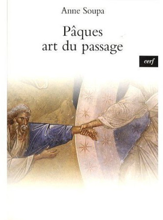 PAQUES, ART DU PASSAGE - SOUPA ANNE - CERF