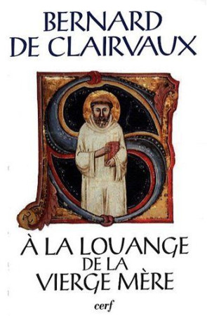 A LA LOUANGE DE LA VIERGE MERE - DE CLAIRVAUX B - CERF