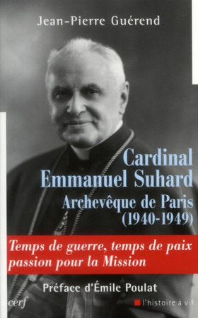 CARDINAL EMMANUEL SUHARD, ARCHEVEQUE DE PAR IS (1940-1949) - GUEREND JP - CERF