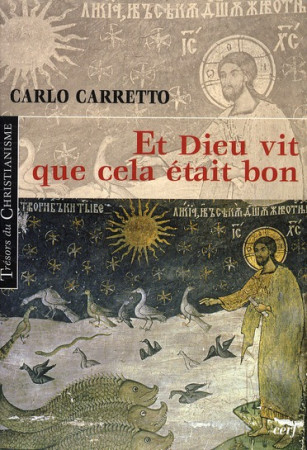 ET DIEU VIT QUE CELA ETAIT BON - CARRETTO C - CERF