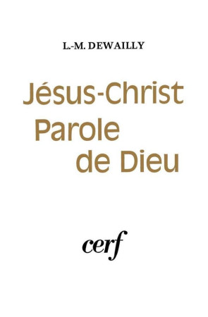 JESUS-CHRIST, PAROLE DE DIEU - DEWAILLY LOUIS-MARIE - Cerf