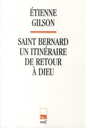 UN ITINERAIRE DE RETOUR A DIEU - GILSON ETIENNE - CERF