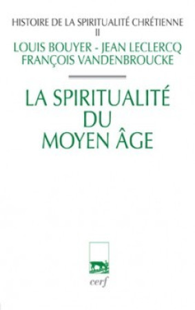 HISTOIRE DE LA SPIRITUALITE CHRETIENNE II - Louis Bouyer - CERF