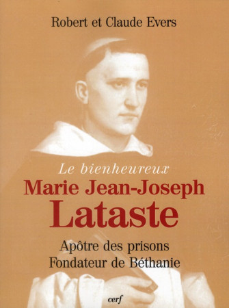 BIENHEUREUX MARIE JEAN-JOSEPH LATASTE - EVERS C ET R - CERF