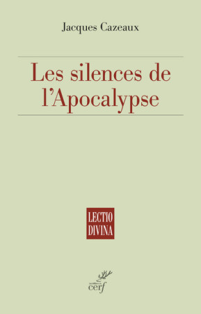 SILENCES DE L-APOCALYPSE - Jacques Cazeaux - CERF