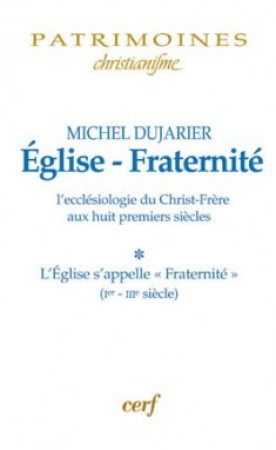 EGLISE-FRATERNITE TOME 1 - Michel Dujarier - CERF