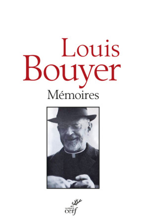 MEMOIRES (INEDITES) - Louis Bouyer - CERF