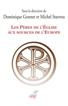 PERES DE L'EGLISE AUX SOURCES DE L EUROPE - Michel Stavrou - CERF