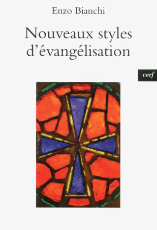 NOUVEAUX STYLES D'EVANGELISATION - Enzo Bianchi - CERF