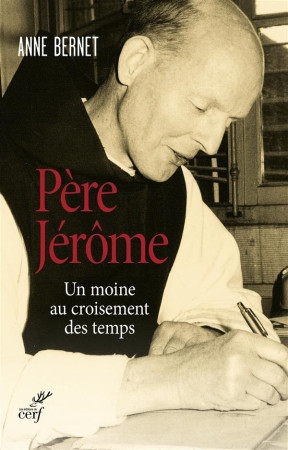 PERE JEROME / UN MOINE AU CROISEMENT DES TE - BERNET A - Cerf