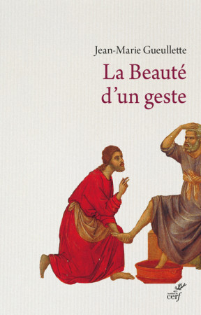 BEAUTE D-UN GESTE - Jean-Marie Gueullette - CERF