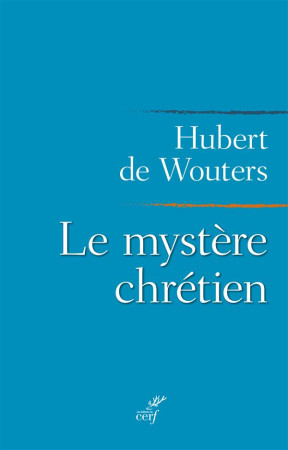 MYSTERE CHRETIEN (LE) - DE WOUTERS H - Cerf