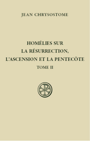 HOMELIES SUR LA RESURRECTION, L'ASCENSION E T LA PENTECOTE TII SC562 - JEAN Jean Chrysostome - CERF