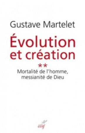 EVOLUTION ET CREATION II - Gustave Martelet - CERF