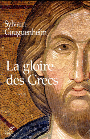 GLOIRE DES GRECS - GOUGUENHEIM SYLVAIN - CERF