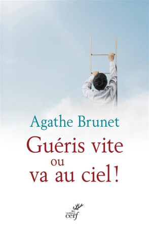 GUERIS VITE OU VA AU CIEL PREND A VIVRE - BRUNET A - Cerf