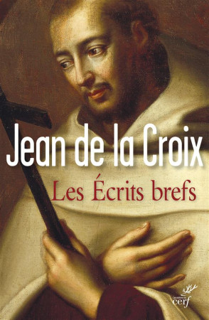 ECRITS BREFS - JEAN DE LA CROIX - Cerf