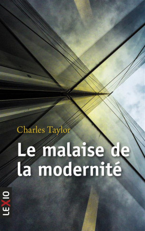 MALAISE DE LA MODERNITE - TAYLOR C - Cerf