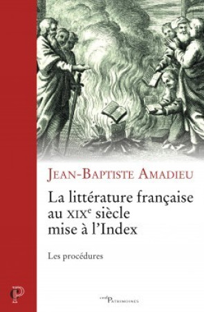 LITTERATURE FRANCAISE AU XIX EME SIECLE MISE A L'INDEX - Jean-Baptiste Amadieu - CERF