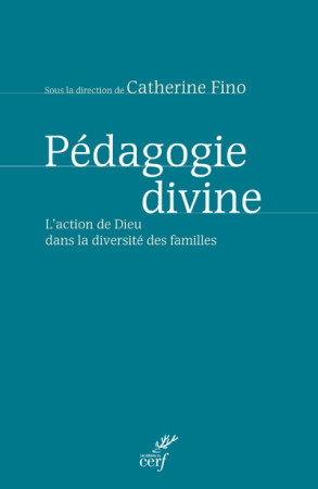 PEDAGOGIE DIVINE - Catherine Fino - CERF