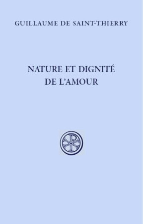 NATURE ET DIGNITE DE L-AMOUR - DE SAINT-THIERRY G. - Cerf