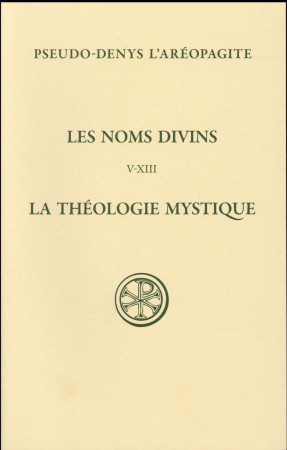 NOMS DIVINS / LA THEOLOGIE MYSTIQUE T2 - PSEUDO DENYS L-AEROP - Cerf