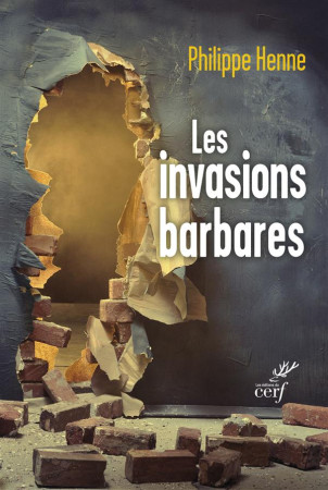 INVASIONS BARBARES - HENNE PHILIPPE - Cerf