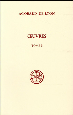 OEUVRES, TOME 1 - AGOBARD DE LYON - Cerf