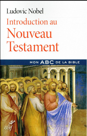 INTRODUCTION AU NOUVEAU TESTAMENT - NOBEL LUDOVIC - Cerf