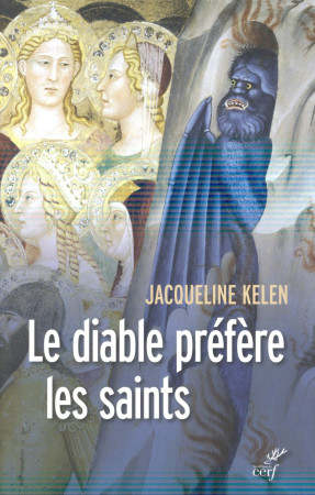 DIABLE PREFERE LES SAINTS - KELEN JACQUELINE - Cerf