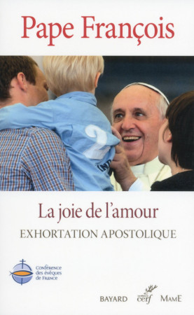 JOIE DE L-AMOUR (LA) - Pape François - CERF