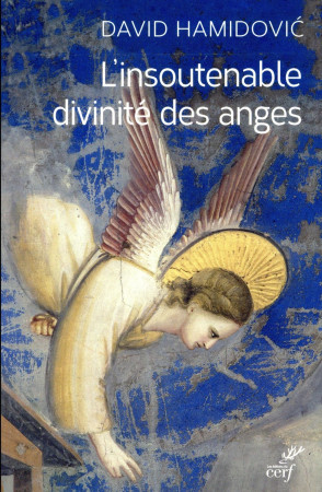 INSOUTENABLE DIVINITE DES ANGES - HAMIDOVIC D - CERF