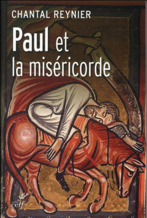 PAUL ET LA MISERICORDE - REYNIER CHANTAL - Cerf