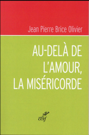 AU-DELA DE L-AMOUR, LA MISERICORDE - OLIVIER JP - Cerf