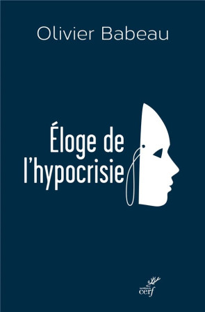 ELOGE DE L-HYPOCRISIE - BABEAU OLIVIER - CERF