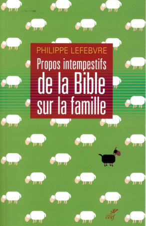 PROPOS INTEMPESTIFS DE LA BIBLE SUR LA FAMILLE - LEFEBVRE - Cerf