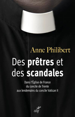 DES PRETRES ET DES SCANDALES - PHILIBERT ANNE - CERF