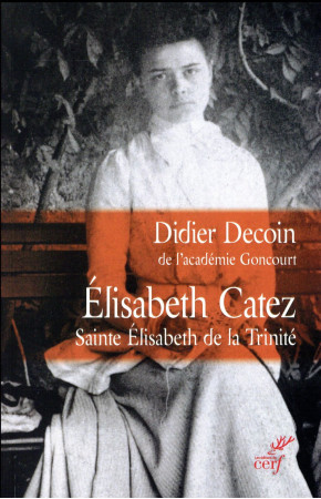 ELISABETH CATEZ OU L-OBSESSION DE DIEU (NOU VELLE EDITION) - DECOIN DIDIER - Cerf