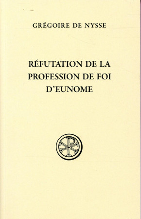 REFUTATION DE LA PROFESSION DE FOI D-EUNOME - DE NYSSE G - Cerf