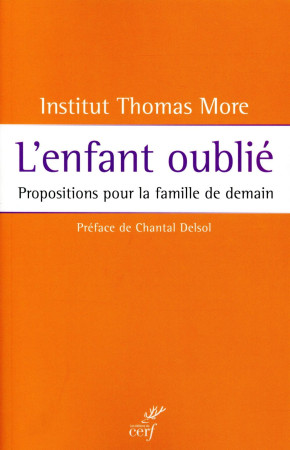 ENFANT OUBLIE. PROPOSITION POUR LA FAMILLE DE DEMAIN - COLLECTIF - Cerf