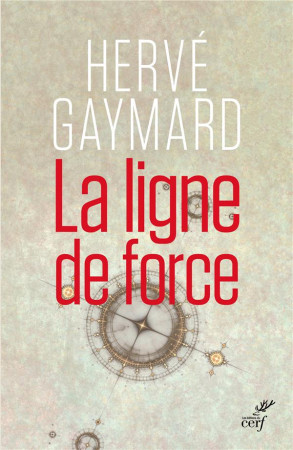 LIGNE DE FORCE - GAYMARD HERVE - Cerf