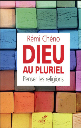 DIEU AU PURIEL. PENSER LES RELIGIONS - CHENO REMI - Cerf