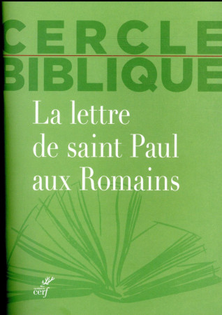 LETTRE DE SAINT PAUL AUX ROMAINS - CERCLE BIBLIQUE - Cerf