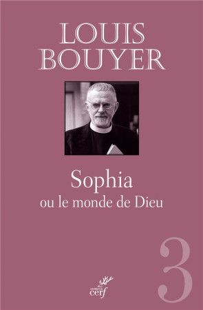 SOPHIA OU LE MONDE EN DIEU (NED) - BOUYER LOUIS - Cerf