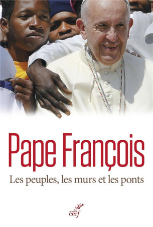 PEUPLES, LES MURS ET LES PONTS - PAPE FRANCOIS - Cerf