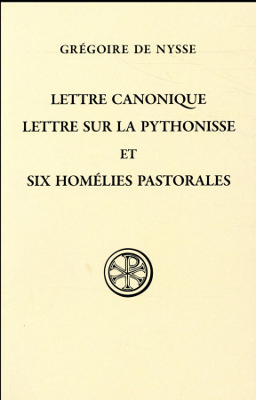 LETTRE CANONIQUE : LETTRE SUR LA PYTHONISE. SIX HOMELIES PASTORALES - DE NYSSE GREGOI - CERF