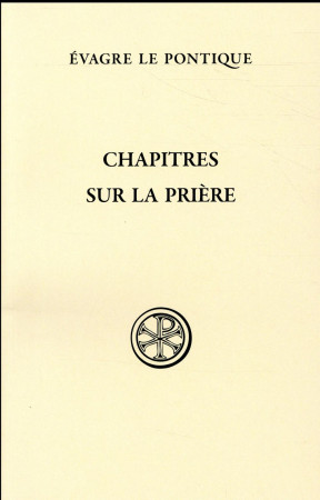 CHAPITRES SUR LA PRIERE - LE PONTIQUE EVAGRE - CERF