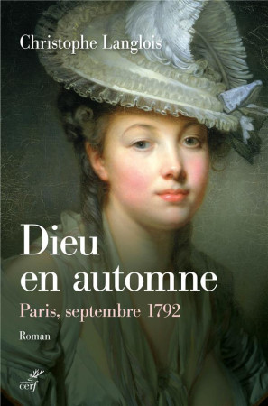 DIEU EN AUTOMNE. PARIS, SEPTEMBRE 1792 - LANGLOIS CHRISTOPHE - Cerf