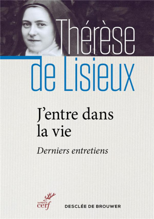 J-ENTRE DANS LA VIE - THERESE DE LISIEUX - Cerf